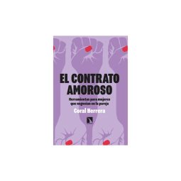 El contrato amoroso: Herramientas para mujeres que negocian en la pareja